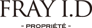 FRAY I.D | フレイ・アイディー