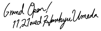 New Grand Open 11.21 wed Hankyu Umeda